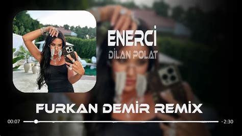 Dilan Polat Enercii Furkan Demir M Sl M Zbay Y Zde Y Z