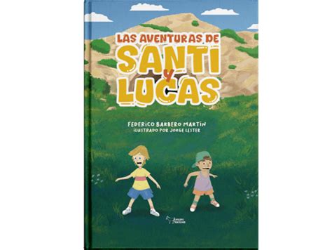 Las Aventuras De Santi Y Lucas Apuleyo Ediciones Sello Editorial