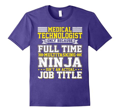 Medical Technologist Only Because Full Time Multitasking Tee Art