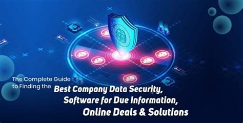 The Complete Guide to Finding the Best Company Data Security, Software for Due Information ...