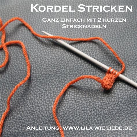 Kordel Stricken Mit 2 Kurzen Nadeln Anleitung Lila Wie Liebe