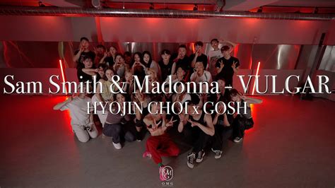 HYOJIN CHOI X GOSH Choreography Sam Smith Madonna VULGAR YouTube