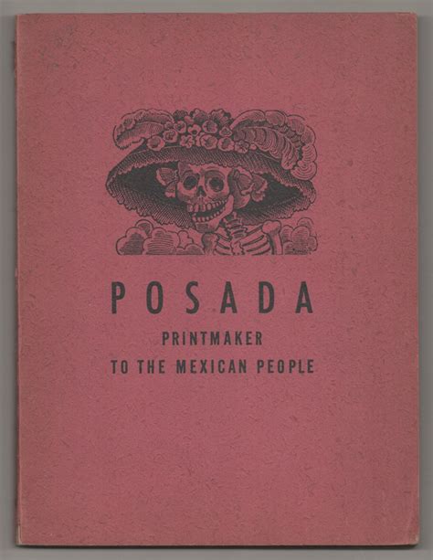 Posada Printmaker To The Mexican People By Posada Aguilar Jose