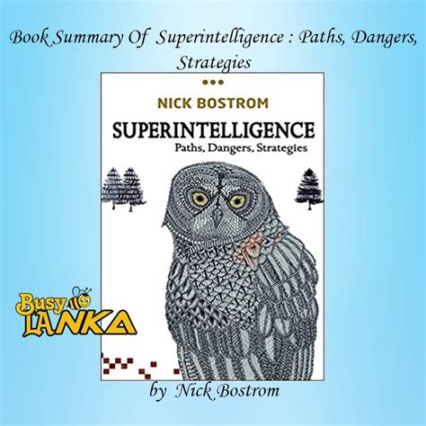 Book Summary Of Superintelligence Paths Dangers Strategies By