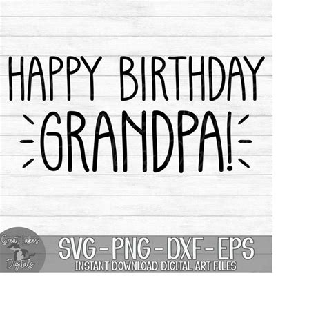 Happy Birthday Grandpa Instant Digital Download Svg Png Inspire