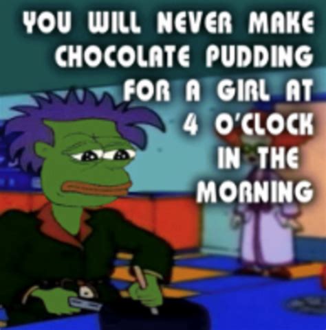 [image 59023] Stu Making Chocolate Pudding At 4 Am Know Your Meme