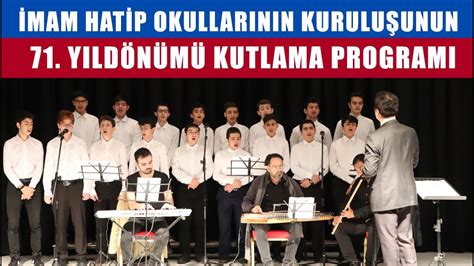 İmam Hatip Okullarının Kuruluşunun 71 Yıldönümü Kutlama Programı