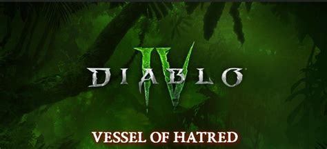 Diablo 4 Vessel Of Hatred Promete A Los Jugadores Una Experiencia Completamente Nueva Fecha