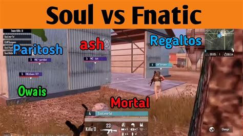 Soul Vs Fnatic In Erangle Mortal Regaltos Sagwan Owais Paritosh Ash