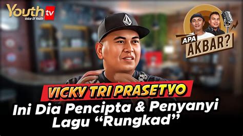 VICKY TRI PRASETYO INI DIA PENCIPTA DAN PENYANYI LAGU RUNGKAD Apa