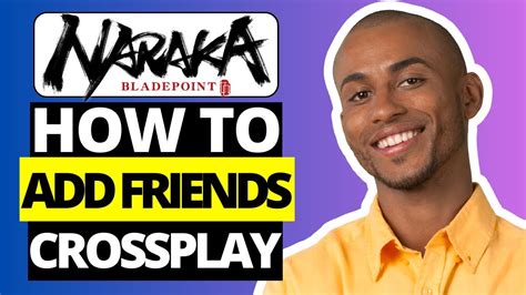 How To Add Crossplay Friends On Naraka Bladepoint PC XBOX PS5