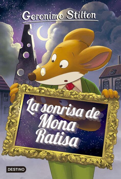 La Sonrisa De Mona Ratisa Geronimo Stilton Stilton Ger Nimo Libro