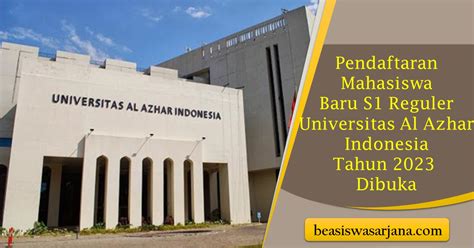 Pendaftaran Mahasiswa Baru S1 Reguler Universitas Al Azhar Indonesia