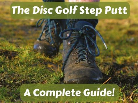 The Disc Golf Step Putt Complete Guide Disc Golf Around