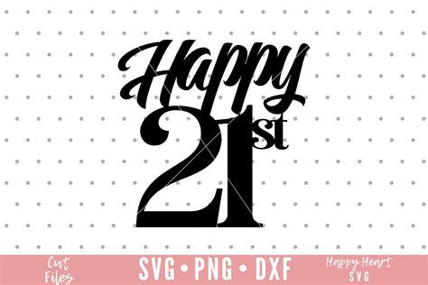 Happy 21st Cake Topper Svg Twenty One Svg Cake Topper Svg Etsy