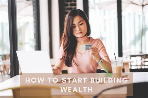 7 Effective Steps To Start Building Your Wealth