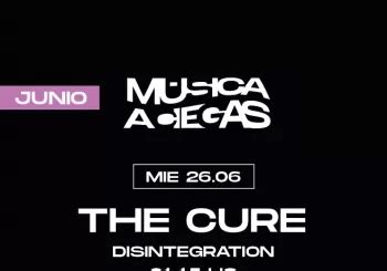 Entradas MUSICA A CIEGAS THE CURE DISINTEGRATION En BARCELONA