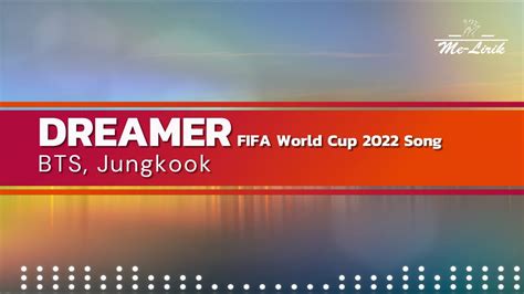 Bts Jungkook Dreamers Lyrics Fifa World Cup Song Youtube