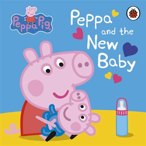 Peppa Pig Peppa And The New Baby By Peppa Pig Shakespeare Company