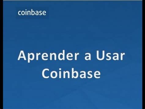 Aprender A Usar Coinbase Tutorial Completo Youtube