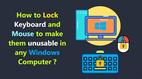 How To Lock Keyboard And Mouse To Make Them Unusable In Any Windows