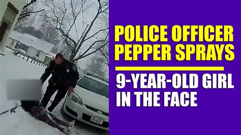 Police Pepper Spray 9 Year Old Girl In The Face Youtube