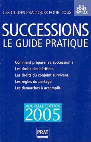 Successions 2005 Le Guide Pratique Sylvie Dibos Lacroux Et Laurence