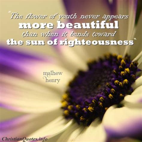 mathew henry quote flower  youth christianquotesinfo