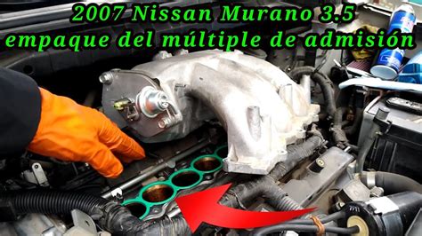 Nissan Murano C Mo Cambiar El Empaque Del M Ltiple De Admisi N