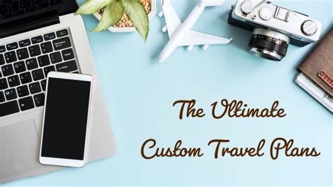 Create A Customized Travel Itinerary For Your Dream Vacation By