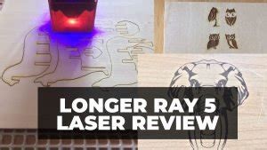 Longer Ray Review Impressive And Affordable Laser Engraver Cncsourced