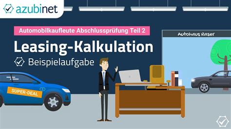 Übungsaufgabe Kalkulation der Leasingrate Automobilkaufmann