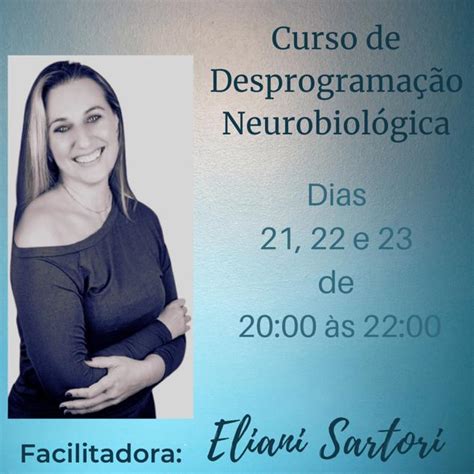 Curso de Desprogramação Neurobiológica 21 22 e 23 03 Eliani