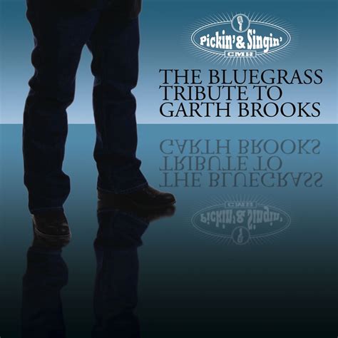 Pickin Singin The Bluegrass Tribute to Garth Brooks álbum de