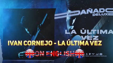 Ivan Cornejo La Última Vez English Lyrics Subtitles YouTube