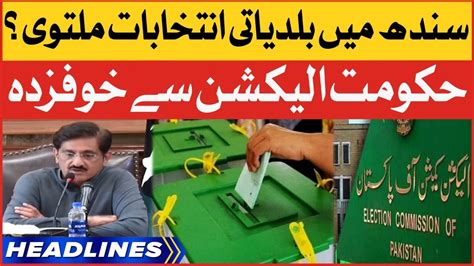 Sindh Local Body Election Postponed News Headlines At 6 Am