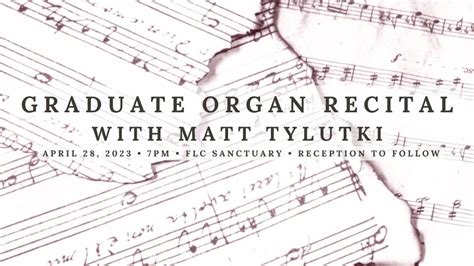 Graduate Organ Recital with Matt Tylutki, First Lutheran Church, Sioux Falls, 28 April 2023 ...