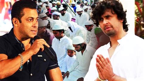 Salman Khans Reaction On Religion And Sonu Nigam Ready To Apologize On