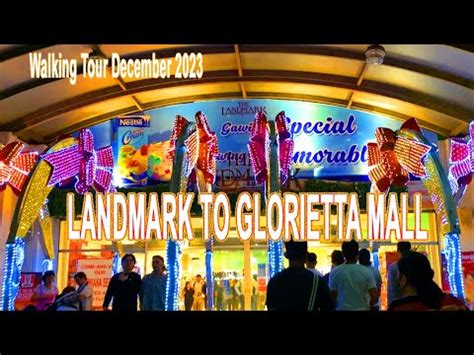 WALKING DECEMBER 2023 TOUR LANDMARK TO GLORIETTA MALL MAKATI YouTube