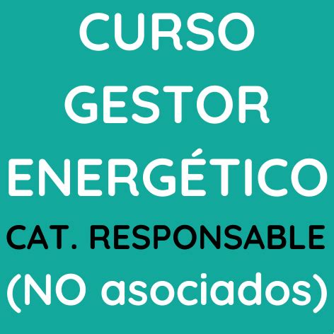 Curso Gestor Energetico Responsable No Asociados Fenage