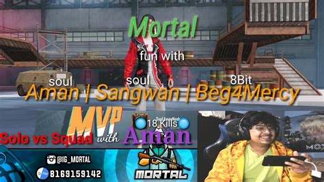 Mortal Fun With Soul Aman Soul Sangwan Bitbeg Mercy Solo Vs Squad