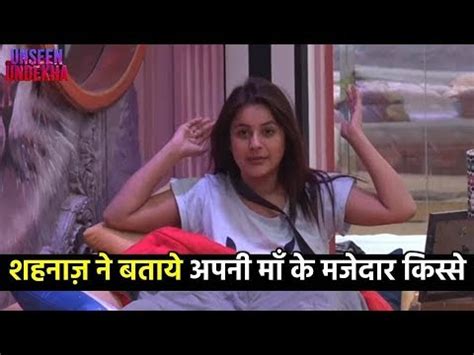 Bigg Boss Shehnaz Gill Shares His Mother S Funny Story With All