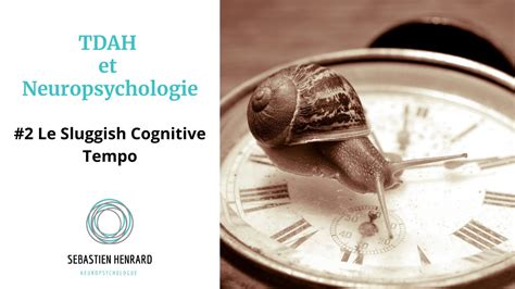 Tdah Et Neuropsychologie Le Sluggish Cognitive Tempo Youtube