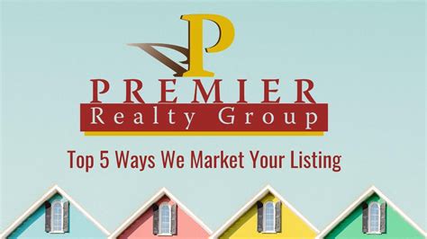 Premier Realty Group Top Ways We Market Your Listing Youtube