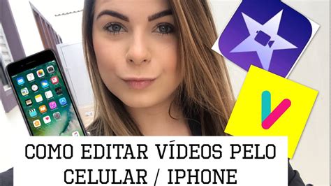 Como Editar V Deos Pelo Celular Iphone Youtube