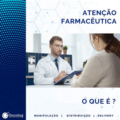 Atenção Farmacêutica O Que é Oncolog Medicamentos Especiais