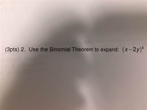 Solved Use The Binomial Theorem To Expand X 2y4