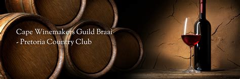 CAPE WINEMAKERS GUILD PRETORIA COUNTRY CLUB BRAAI Well Red Wine Magazine