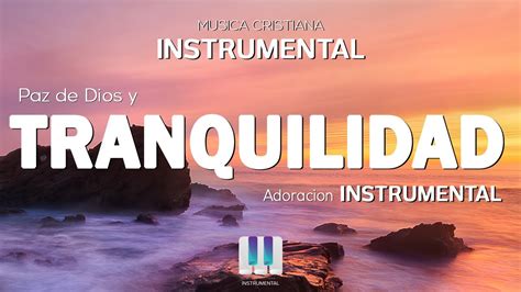 Música Cristiana Instrumental Para Adorar A Dios Intimidad Con Dios