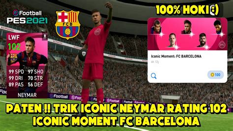 TRIK CARA MENDAPATKAN ICONIC NEYMAR DI ICONIC MOMENT BARCELONA PES 2021